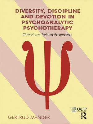 cover image of Diversity, Discipline and Devotion in Psychoanalytic Psychotherapy